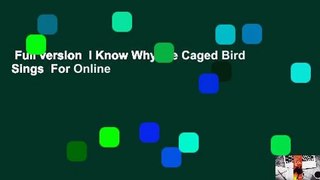 Full version  I Know Why the Caged Bird Sings  For Online