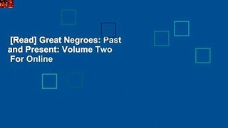 [Read] Great Negroes: Past and Present: Volume Two  For Online