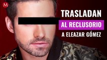 ¡Ya está en prisión! Trasladan a Eleazar Gómez al reclusorio por violencia física contra su novia