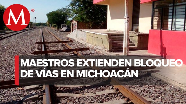 CNTE amplía bloqueos a vías del tren en otros municipios en Michoacán