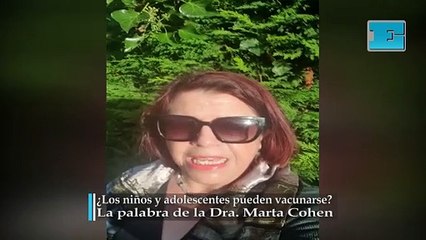¿Los niños y adolescentes pueden vacunarse La palabra de la Dra. Marta Cohen