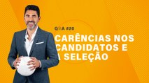 Q&A #20 - Carências nos candidatos e a seleção
