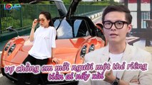 TÀI SẢN CỰC KHỦNG sau cưới CON GÁI ĐẠI GIA, chàng rể nhà Minh Nhựa tiết lộ vẫn xài tiền riêng với vợ