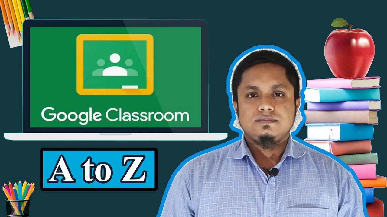 Google Classroom A to Z Bangla tutorial for Beginner|Teachers & Students|গুগল ক্লাসরুম শুরু থেকে শেষ