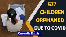 577 children orphaned due to Covid | 'Report social media adoption calls' | Oneindia News