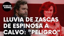 Brutal Lluvia de zascas de Iván Espinosa de los Monteros a Carmen Calvo: “El verdadero peligro...”