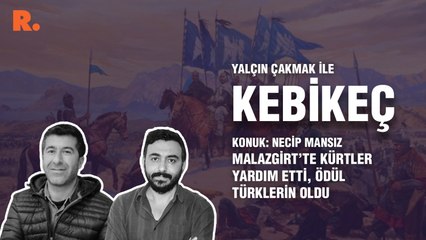 Kebikeç... Necip Mansız: Malazgirt’te Kürtler yardım etti, ödül Türklerin oldu