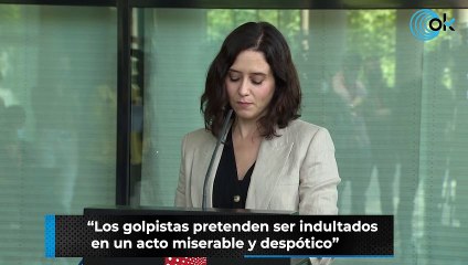 Ayuso arremete contra Sánchez por los indultos: «Es un acto miserable y despótico»