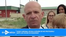 HUGO CARVAJAL ACUSA A ESPAÑA DE NO PROTEGERLE ANTE LAS FALSAS ACUSACIONES
