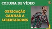 Coluna de Vídeo: Clubes brasileiros dominam a fase de grupos da Libertadores