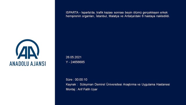ISPARTA - Beyin ölümü gerçekleşen hemşirenin organları 6 kişiye umut oldu