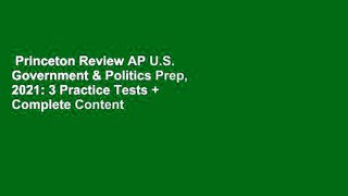 Princeton Review AP U.S. Government & Politics Prep, 2021: 3 Practice Tests + Complete Content