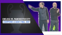 Champions League Final | Manchester City Vs. Chelsea: What You Need To Know