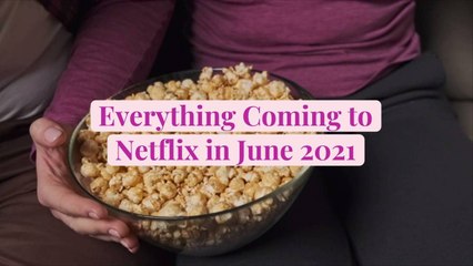 Everything Coming to Netflix in June 2021