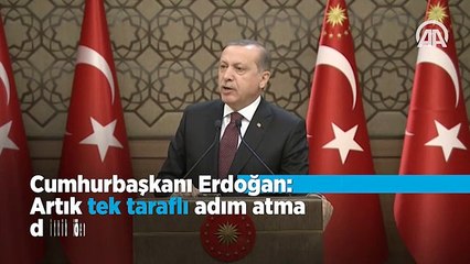 'Artık tek taraflı adım atma dönemi bitmiştir!'