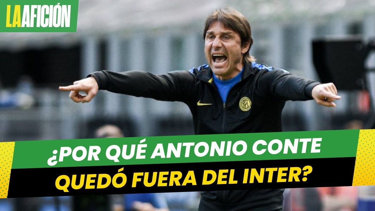 Caso Conte_ ¿Por qué Antonio Conte se fue del Inter de Milán_