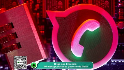 Briga nos tribunais - WhatsApp processa governo da Índia