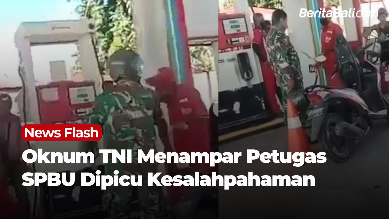 Oknum TNI Menampar Petugas SPBU Dipicu Kesalahpahaman