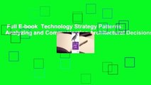 Full E-book  Technology Strategy Patterns: Analyzing and Communicating Architectural Decisions