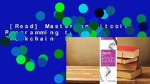 [Read] Mastering Bitcoin: Programming the Open Blockchain  For Online
