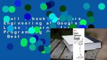 Full E-book  Software Engineering at Google: Lessons Learned from Programming Over Time  Best