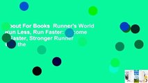 About For Books  Runner's World Run Less, Run Faster: Become a Faster, Stronger Runner with the