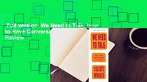 Full version  We Need to Talk: How to Have Conversations That Matter  Review