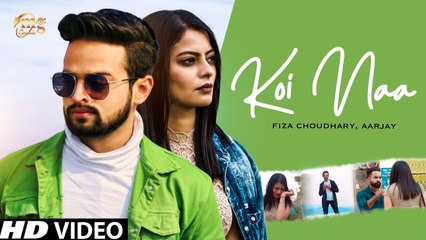 Koi Naa | Aarjay | Fiza Choudhary | Vicky Tarori | Latest Punjabi Song 2020 | MG Records