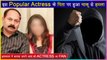 Shocking! This Popular Actress Father Gets Attacked By Knife