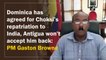 Dominica has agreed for Choksi’s repatriation to India, Antigua won’t accept him back: PM Gaston Browne