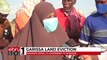Garissa Land Eviction: Residents Appeal To Government To Intervene
