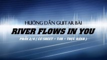 Hướng Dẫn Guitar Bài River Flows in you  - Phần 2/4 | 3N Music