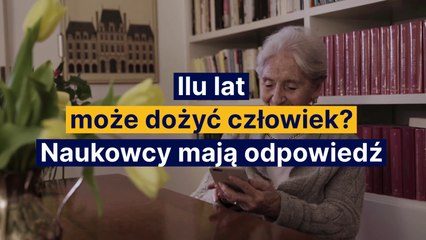 Ilu lat może dożyć człowiek? Naukowcy mają odpowiedź