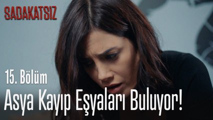 Asya kayıp eşyaları buluyor! - Sadakatsiz 15. Bölüm