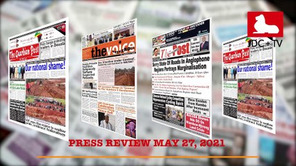 CAMEROONIAN PRESS REVIEW OF MAY 27, 2021