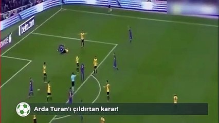 Arda Turan'ı çileden çıkaran karar