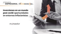 Jornada empresarial eE- Inversiones en un mundo post covid: oportunidades en entornos inflacionistas