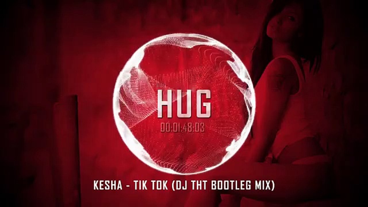 Kesha - Tik Tok (Dj Tht Bootleg Mix)