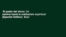 El poder del ahora: Un camino hacia la realizacion espiritual (Spanish Edition)  Best Sellers