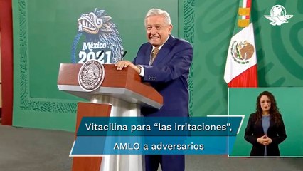 AMLO recomienda a sus adversarios untarse Vitacilina para “las irritaciones”