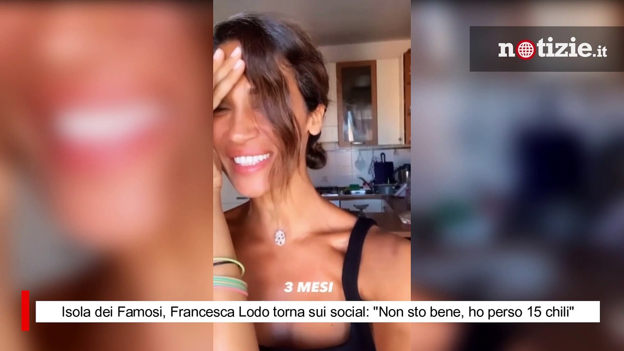 Isola dei Famosi, Francesca Lodo torna sui social: "Non sto bene, ho perso 15 chili"