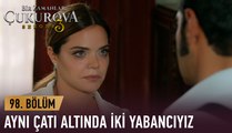 Aynı çatı altında iki yabancı... - Bir Zamanlar Çukurova 98. Bölüm