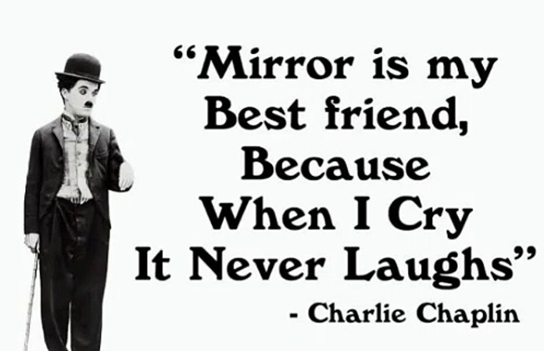 | Worth Watching | Charlie Chaplin's Best Quote Ever |