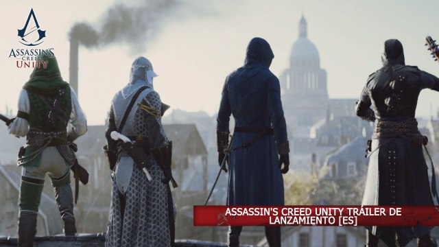 Assassins Creed Unity - Tráiler de lanzamiento
