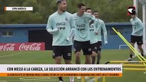 Con Messi a la cabeza, la Selección arrancó con los entrenamientos para las Eliminatorias y la Copa América
