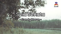 Sandy Harun - Seia Sekata (Official Lyric Video)