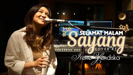 Selamat Malam Sayang - Rina Megasari (Cover by Irene Yendiska)