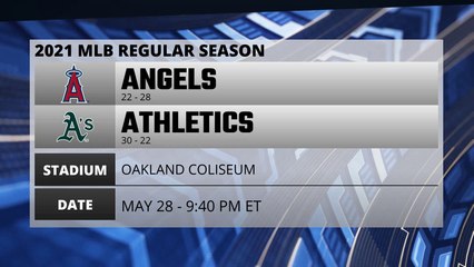 Angels @ Athletics Game Preview for MAY 28 -  9:40 PM ET