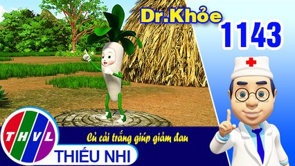 Dr. Khỏe - Tập 1143: Củ cải trắng giúp giảm đau
