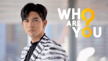 WHO ARE YOU? | เข้ม หัสวีร์ 30 พ.ค.64
